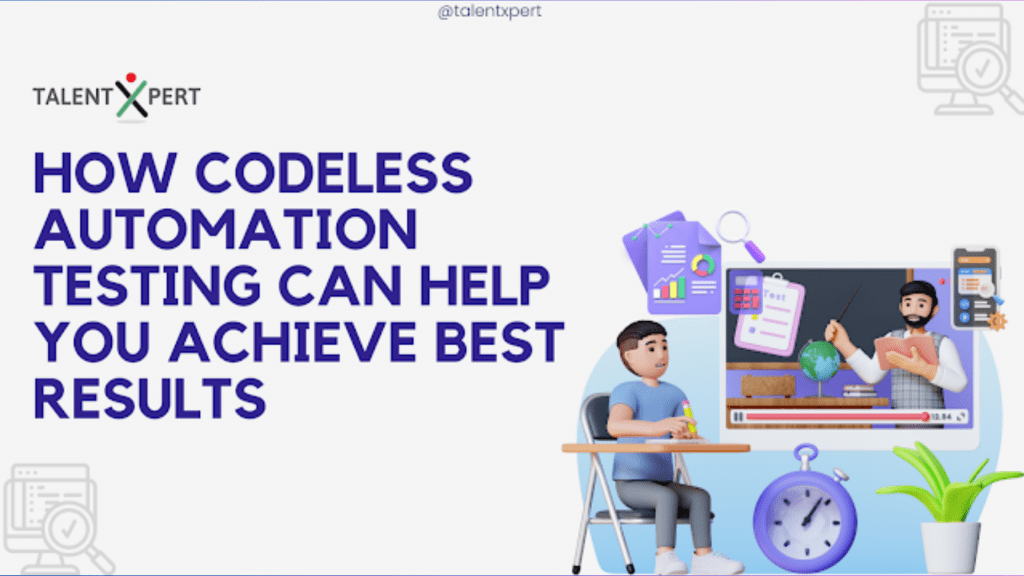 How Codeless Automation Testing Can Help You Achieve Best Results ?