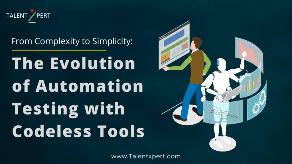 From Complexity to Simplicity: The Evolution of Automation Testing with Codeless Tools